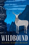 Wildbound - Elayne Audrey Becker - 9798885782944