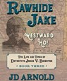 Rawhide Jake: Westward Ho! - Jd Arnold - 9798885783453
