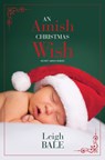 An Amish Christmas Wish - Leigh Bale - 9798885791663