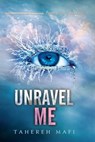 Unravel Me - Tahereh Mafi - 9798885798549
