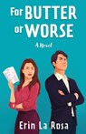 For Butter or Worse - Erin La Rosa - 9798885799386