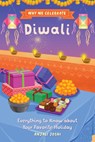 Why We Celebrate Diwali: Everything to Know about Your Favorite Holiday - Anjali Joshi - 9798886084375