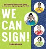 We Can Sign! - Tara Adams - 9798886085631