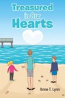 Treasured in Our Hearts - Anne T Lynn - 9798886166118