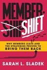 MemberShift - Sarah L Sladek - 9798886360295