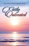 Easily Entreated - Joyce Dixon Hightower - 9798886400229
