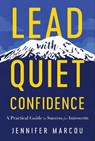 Lead with Quiet Confidence - Jennifer Marcou - 9798886455298