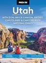 Moon Utah (Fifteenth Edition): With Zion, Bryce Canyon, Arches, Capitol Reef & Canyonlands National Parks - Maya Silver - 9798886470147