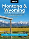Moon Montana & Wyoming: With Yellowstone, Grand Teton & Glacier National Parks (Sixth Edition) - Carter G Walker ; Carter Walker - 9798886471489