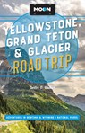 Moon Yellowstone, Grand Teton & Glacier Road Trip (Third Edition) - Carter G Walker - 9798886471670