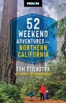 52 Weekend Adventures in Northern California - Tom Stienstra - 9798886471984