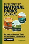 The Ultimate U.S. National Parks Journal: Get Inspired, Log Your Visits, and Record Your Adventures at All 63 Parks - Paige Wunder - 9798886500554