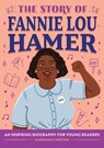 The Story of Fannie Lou Hamer: An Inspiring Biography for Young Readers - Margeaux Weston - 9798886509373