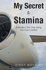 My Secret to Stamina - Cindy Novotny - 9798886542806