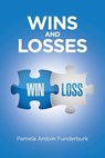 Wins and Losses - Pamela Ardoin Funderburk - 9798886549140