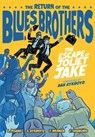 The Blues Brothers: The Escape of Joliet Jake - Luke Pisano ; James Werner ; Stella Aykroyd - 9798886561913