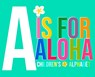 A is for Aloha - GABRIEL,  T - 9798886580006