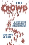 The Crowd - Gustave Le Bon - 9798886770155