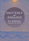 Existence and Analogy - E. L. Mascall ; Eric Mascall - 9798886770582