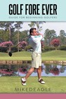 Golf Fore Ever - Mike D'Eagle - 9798887032658