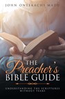 The Preacher's Bible Guide - John Onyekachi Madu - 9798887034003