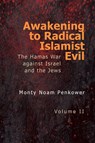Awakening to Radical Islamist Evil. Volume II - Monty Noam Penkower - 9798887197807
