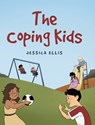 The Coping Kids - Jessica Ellis - 9798887312521