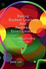 Rasing Student Learning And Audience Entertainment - LOK,  John - 9798887334523