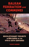 Balkan Federation and Communes - Yavor Tarinski - 9798887441665