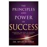 The Principles and Power of Success: Charting the Path to Purpose, Excellence, and Influence - Myles Munroe - 9798887694535
