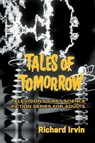 Tales of Tomorrow - Richard Irvin - 9798887713052