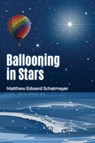Ballooning in Stars - Matthew Edward Schatmeyer - 9798887752709