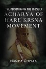 The Poisoning of the Founder Acharya of Hare Krsna Movement - Nanda Gopala - 9798887753973