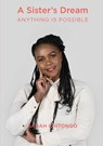 A Sister's Dream Anything IS Possible - Sarah Chitongo - 9798887961958