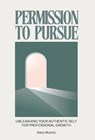 Permission to Pursue - Stacy Murphy - 9798887972367