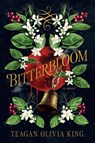 Bitterbloom - Teagan Olivia King - 9798887981260
