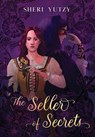 The Seller of Secrets - Sheri Yutzy - 9798887981697