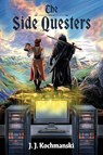 The Side Questers - J. J. Kochmanski - 9798887981956