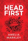 Headfirst - Amelia Markley - 9798887982434