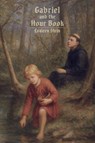 Gabriel and the Hour Book - Evaleen Stein - 9798888181584
