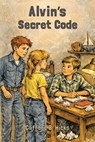 Alvin's Secret Code - Clifford B. Hicks - 9798888182550