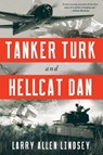 Tanker Turk and Hellcat Dan - Larry Allen Lindsey - 9798888249536