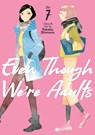 Even Though We're Adults Vol. 7 - Takako Shimura - 9798888430897