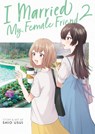 I Married My Female Friend Vol. 2 - Shio Usui - 9798888433577