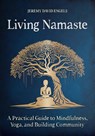 Living Namaste - Jeremy David Engels - 9798888503034