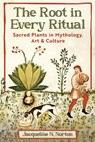 The Root in Every Ritual - Jacqueline N. Norton - 9798888503928