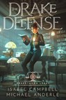 The Drake Defense - Isabel Campbell ; Michael Anderle - 9798888789278