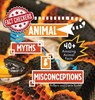 Animal Myths & Misconceptions - Kizzi Roberts ; Carrie Rodell - 9798888840337