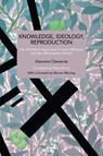 Knowledge, Ideology, Reproduction - Giacomo Clemente - 9798888907931