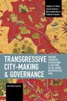 Transgressive City-Making and Governance - Saila-Maria Saaristo - 9798888908013